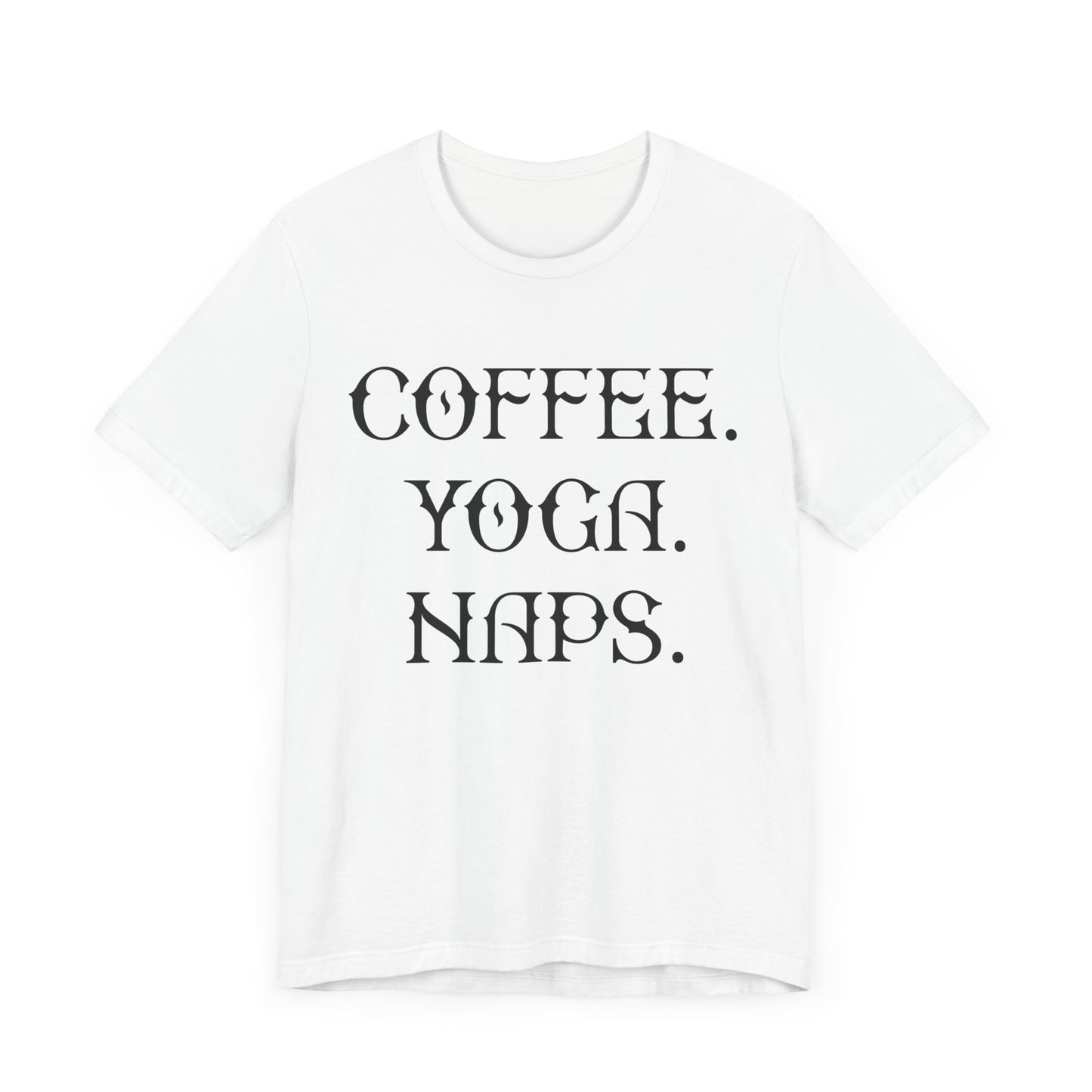 Coffee Yoga Naps - Unisex Jersey Short Sleeve Tee