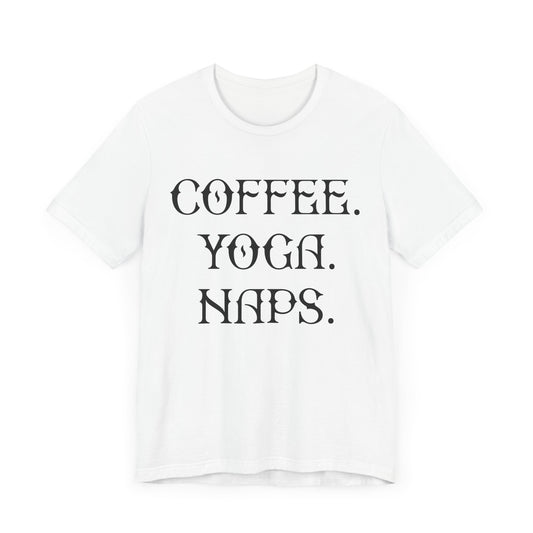 Coffee Yoga Naps - Unisex Jersey Short Sleeve Tee