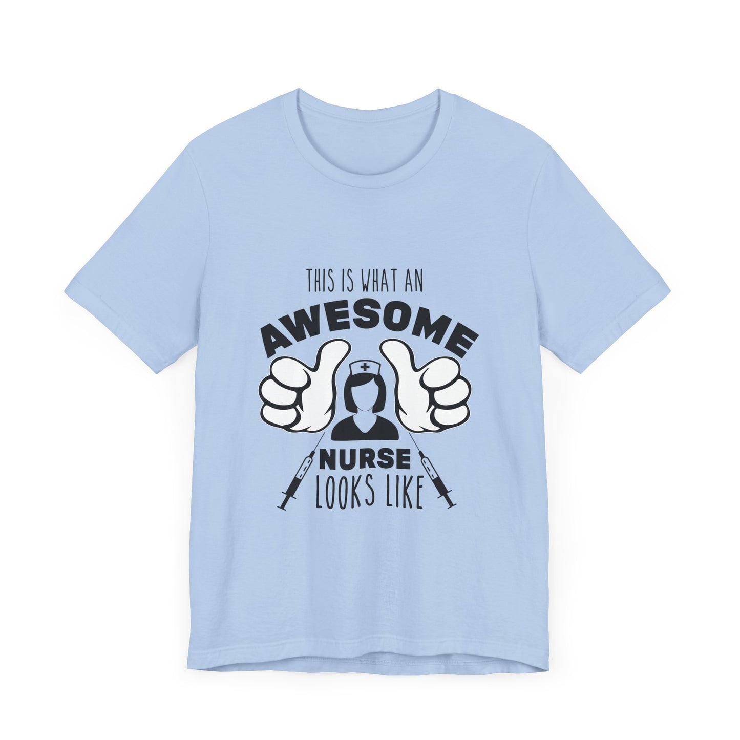 This Is What An Awesome Nurse Looks Like - Unisex Jersey Short Sleeve Tee