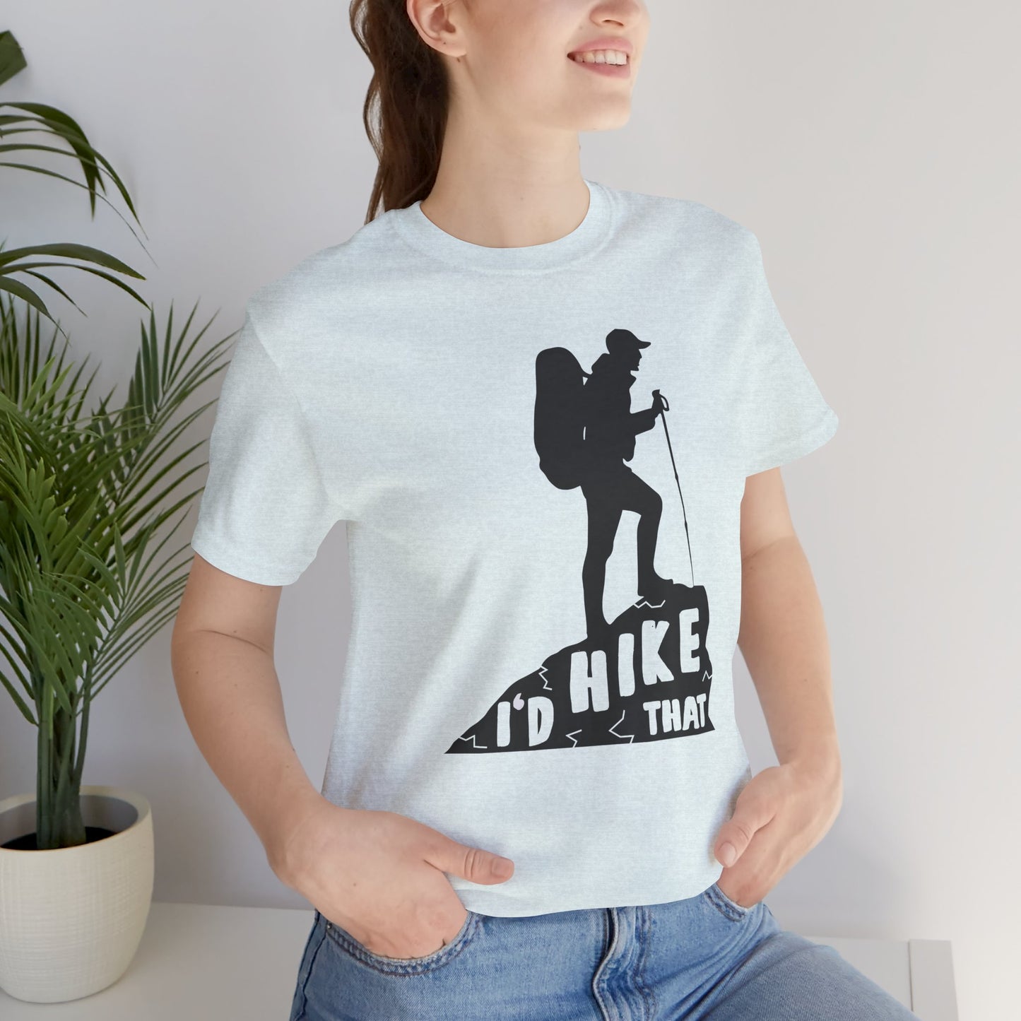 I'd Hike That - Unisex Jersey Short Sleeve Tee - 12600