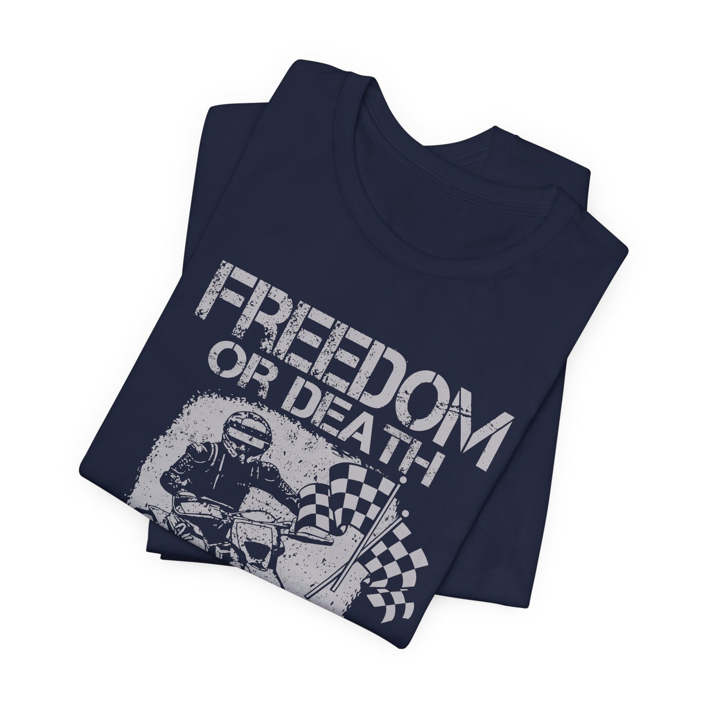 Freedom or Death, Road Race - Unisex Jersey Short Sleeve Tee - 13145