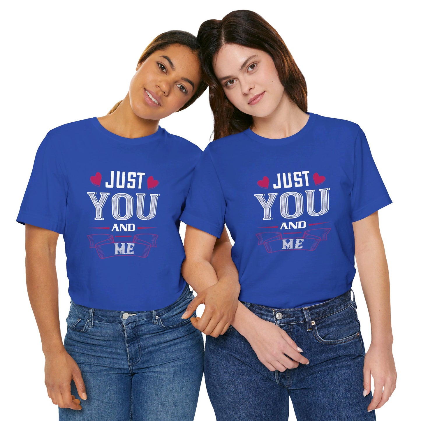 Just You and Me - Unisex Jersey Short Sleeve Tee