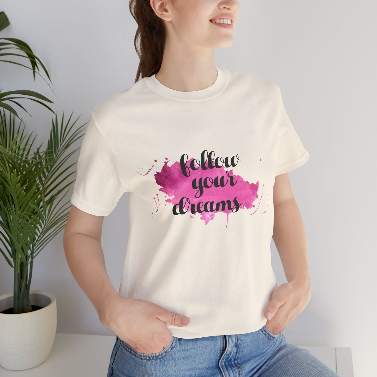 Motivational: Follow Your Dreams - Unisex Jersey Short Sleeve Tee - 12506