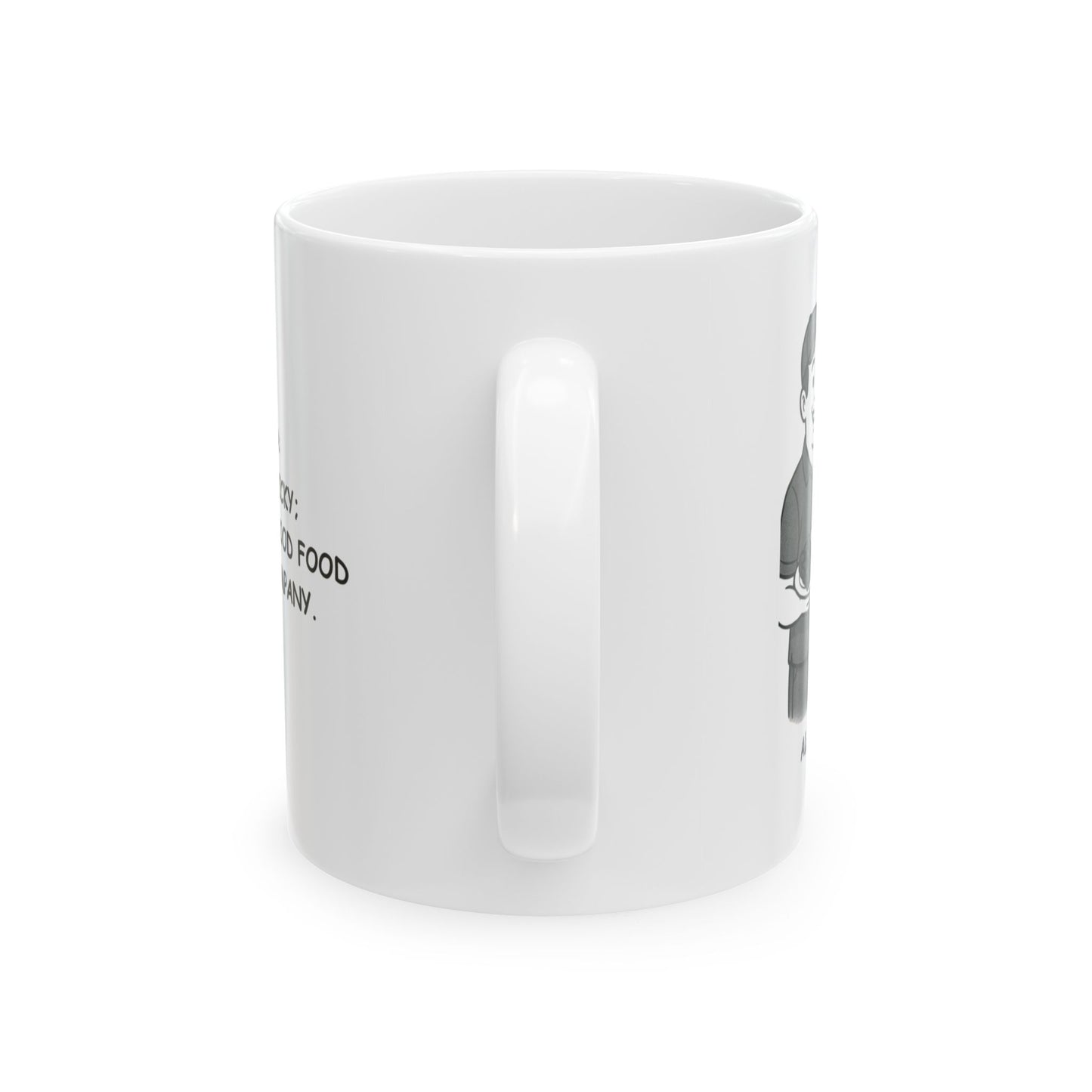 "Alabama: We’re not picky; we just love good food and good company." Ceramic Mug - 12824