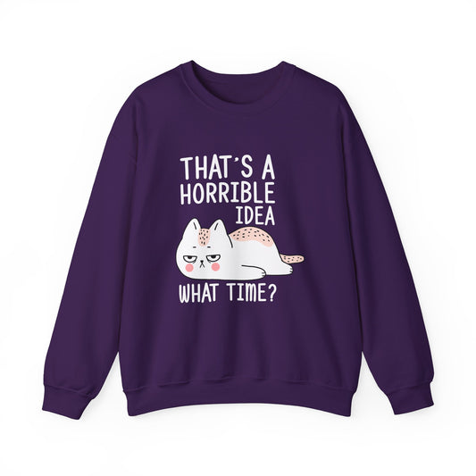 That's Horrible Idea, What Time? - Unisex Heavy Blend™ Crewneck Sweatshirt