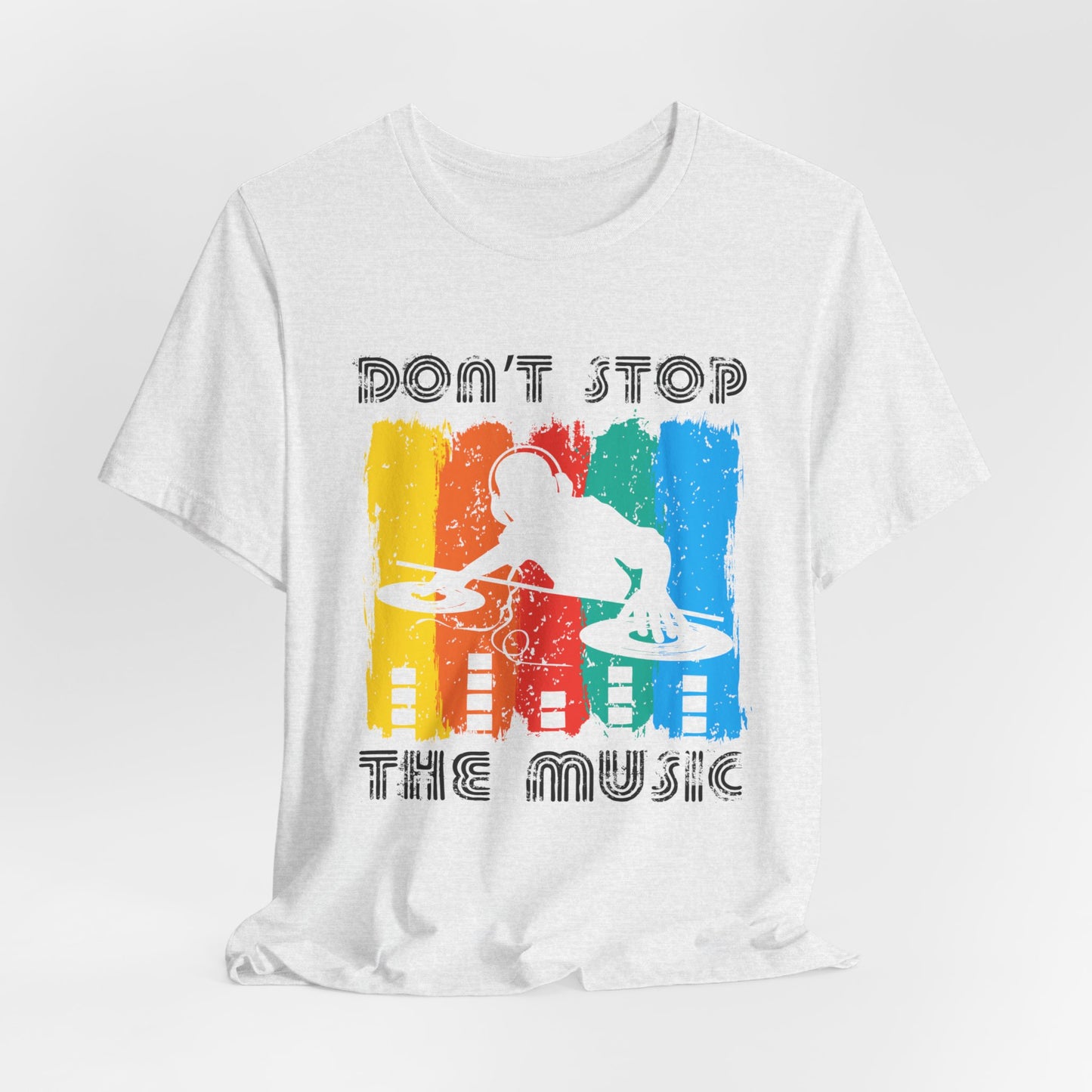 Don't Stop The Music - Unisex Jersey Short Sleeve Tee