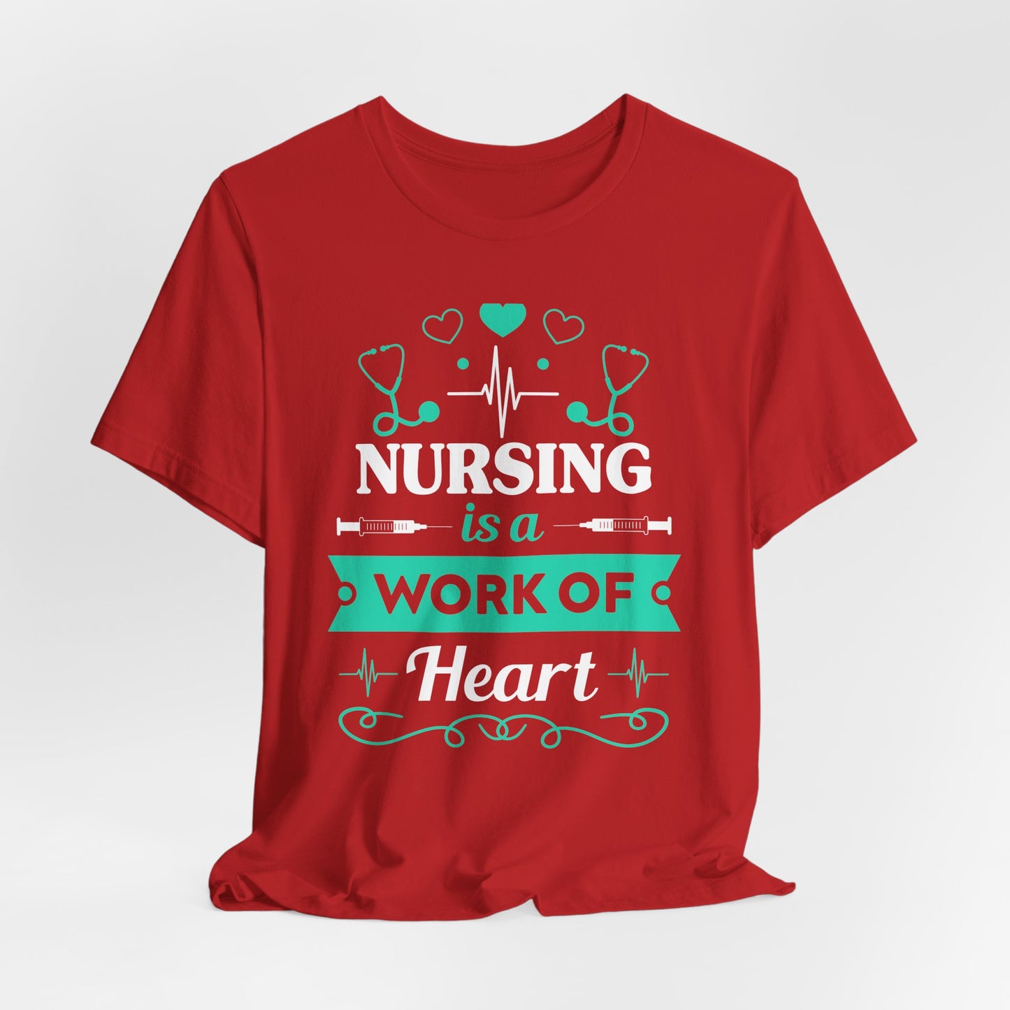 Nursing Is A Work Of Heart - Unisex Jersey Short Sleeve Tee - 13286