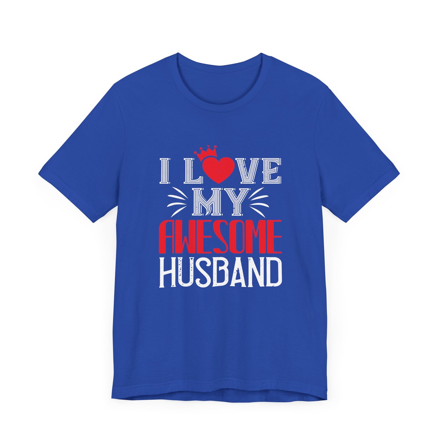 I Love My Awesome Husband - Unisex Jersey Short Sleeve Tee - 10875