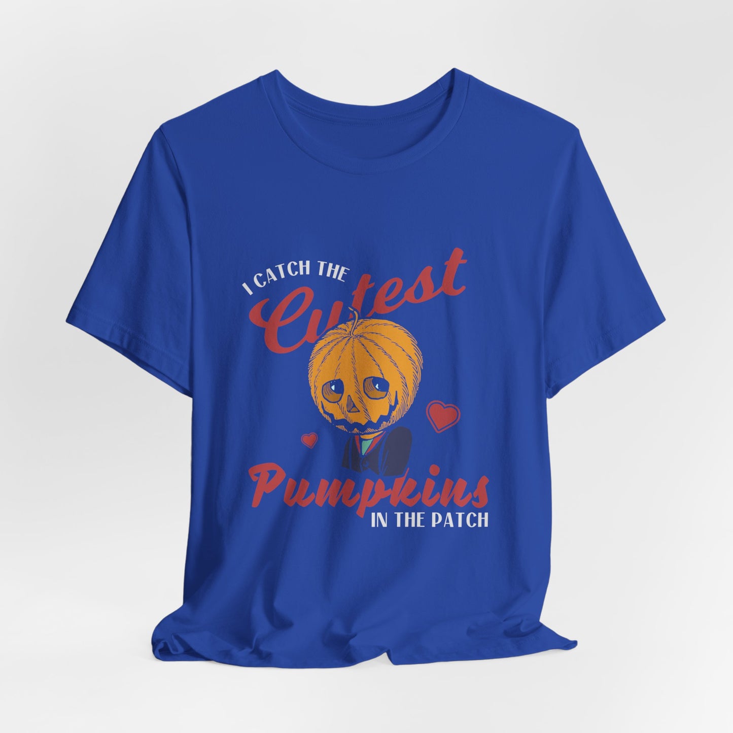 Halloween: I Catch The Cutest Pumpkins In The Patch - Unisex Jersey Short Sleeve Tee