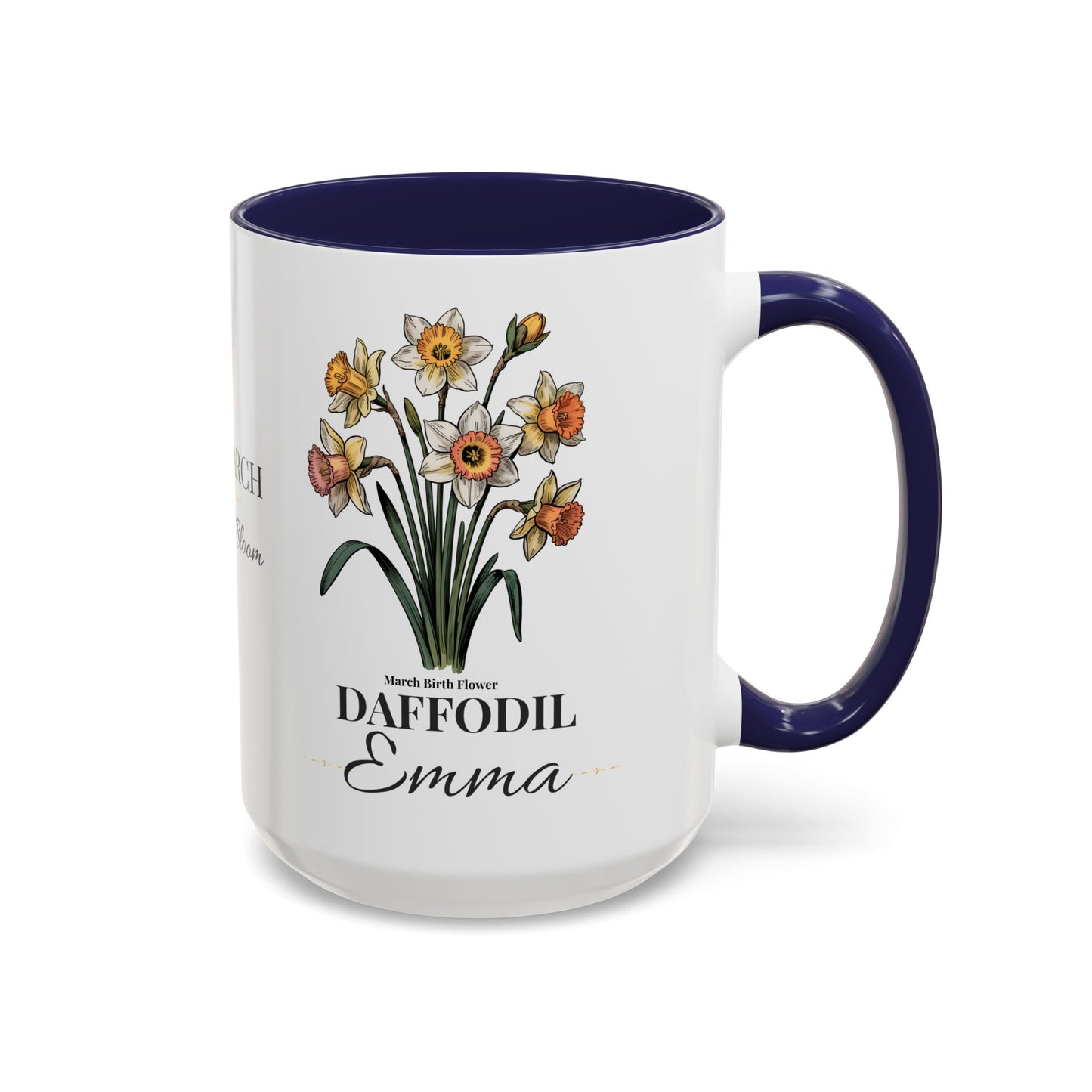 March Birth Flower Mug – Daffodil Custom Name Coffee Cup, Born in March Made to Bloom Birthday Gift (11oz / 15oz) - 14797