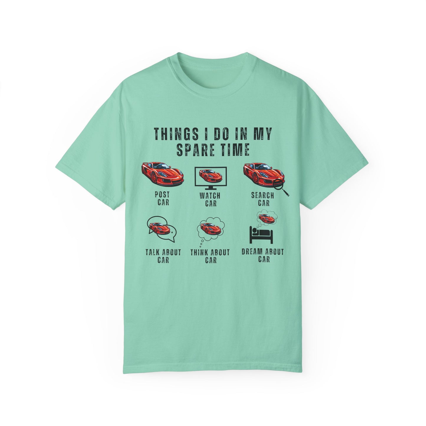 Car Lovers, Things I Do in My Spare Time - Unisex Garment-Dyed T-shirt - 10192