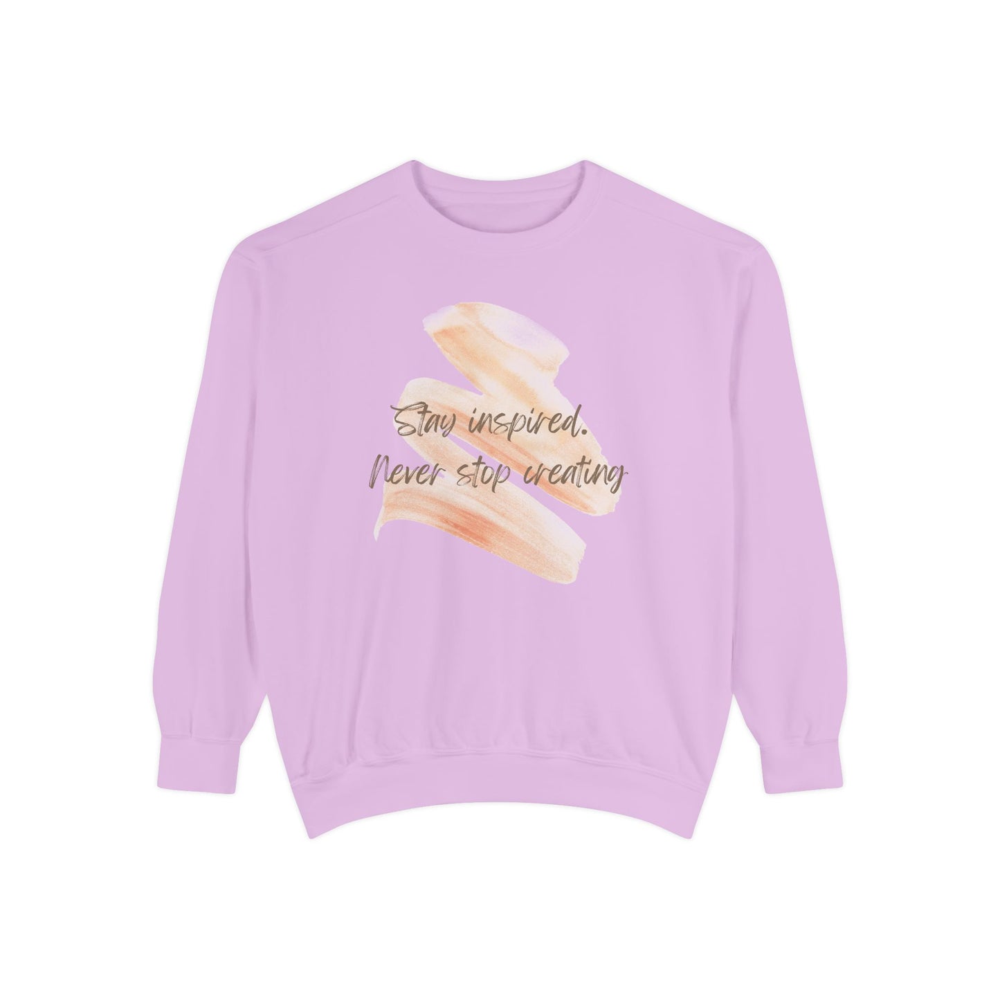 Stay Inspired and Never Stop Creating - Unisex Garment-Dyed Sweatshirt - 11661