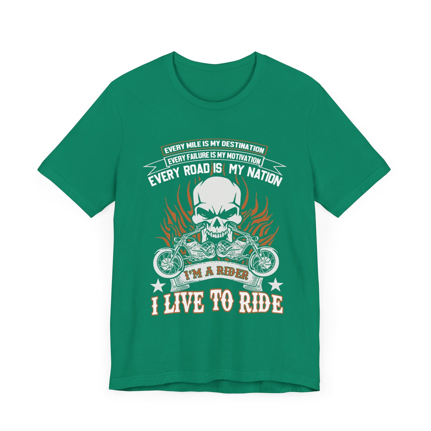 Every Mile Is My Destination, I'm A Rider - Unisex Jersey Short Sleeve Tee - 13104