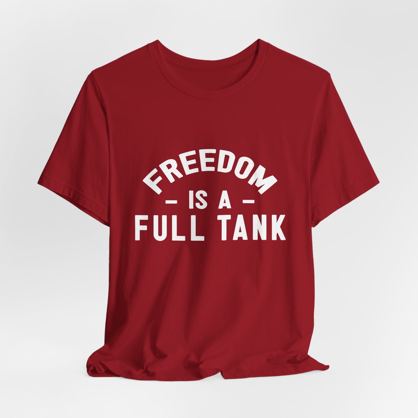 Freedom is A Full Tank - Unisex Jersey Short Sleeve Tee - 13257