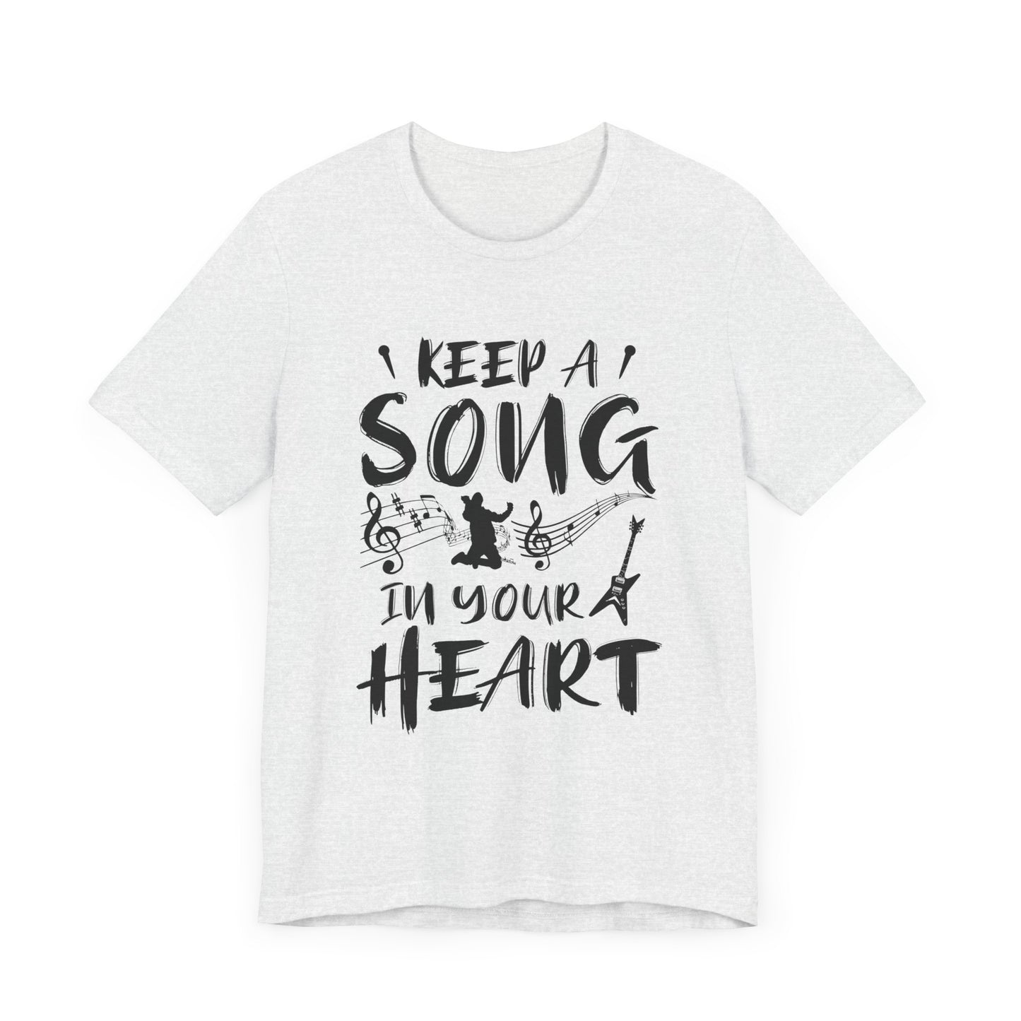 Keep A Song In Your Heart - Unisex Jersey Short Sleeve Tee