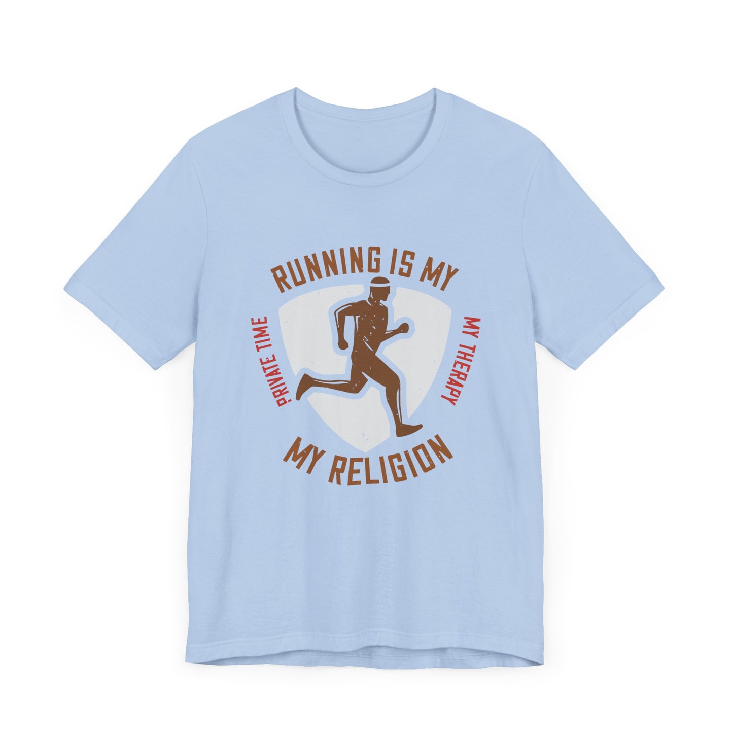 Running Is My Private Time, My Therapy, My Religion - Unisex Jersey Short Sleeve Tee