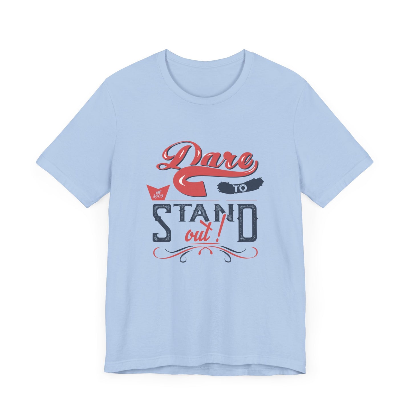 Motivational: Dare To Stand Out- Unisex Jersey Short Sleeve Tee