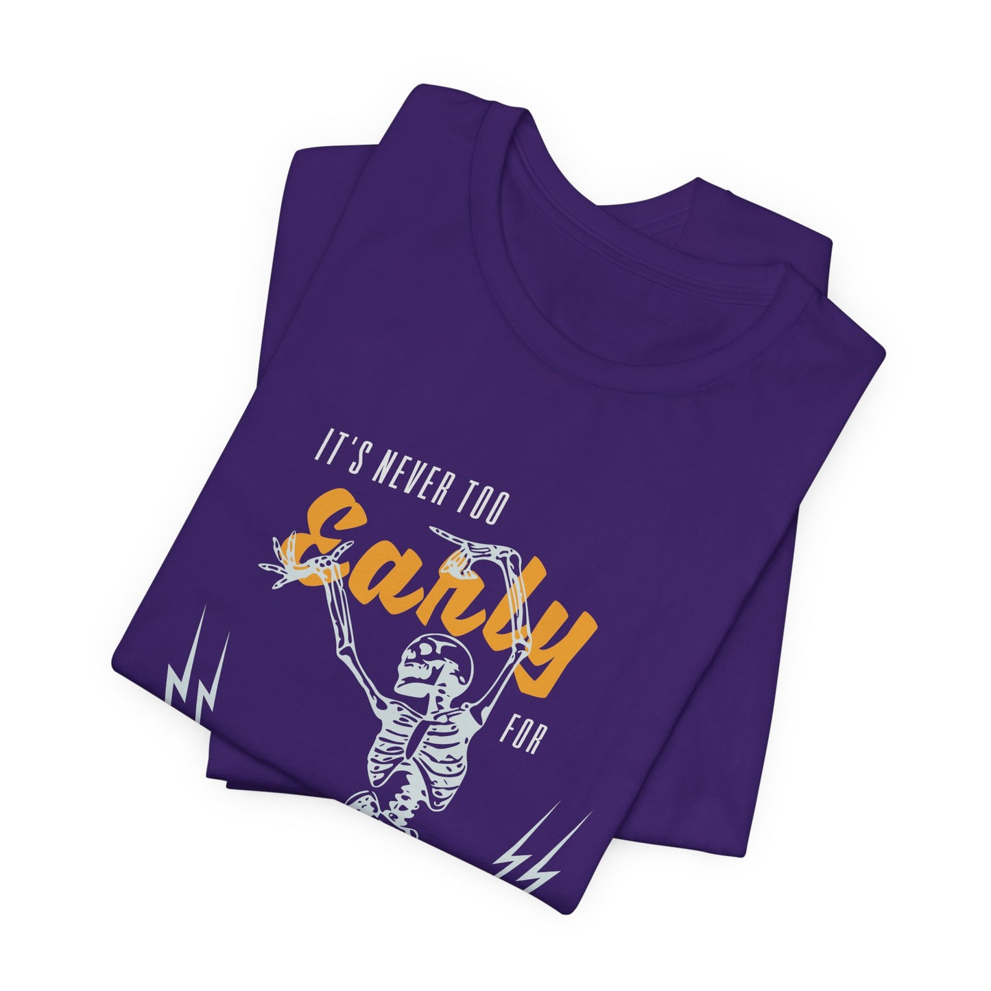 It's Never Too Early For Halloween - Unisex Jersey Short Sleeve Tee - 12669