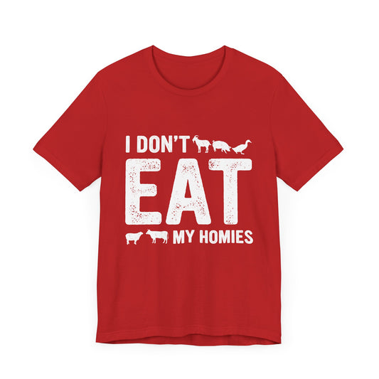 Vegan: TI Don't Eat My Homies - Unisex Jersey Short Sleeve Tee - 12431