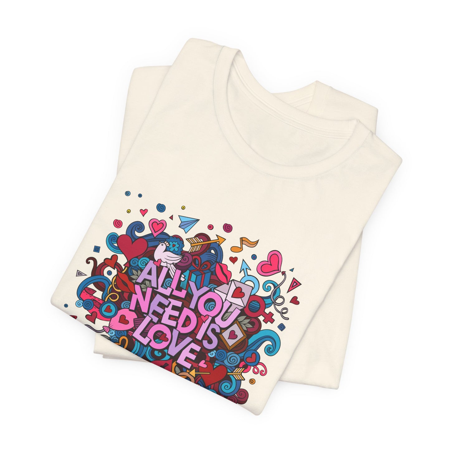 All You Need is Love - Unisex Jersey Short Sleeve Tee - 11446