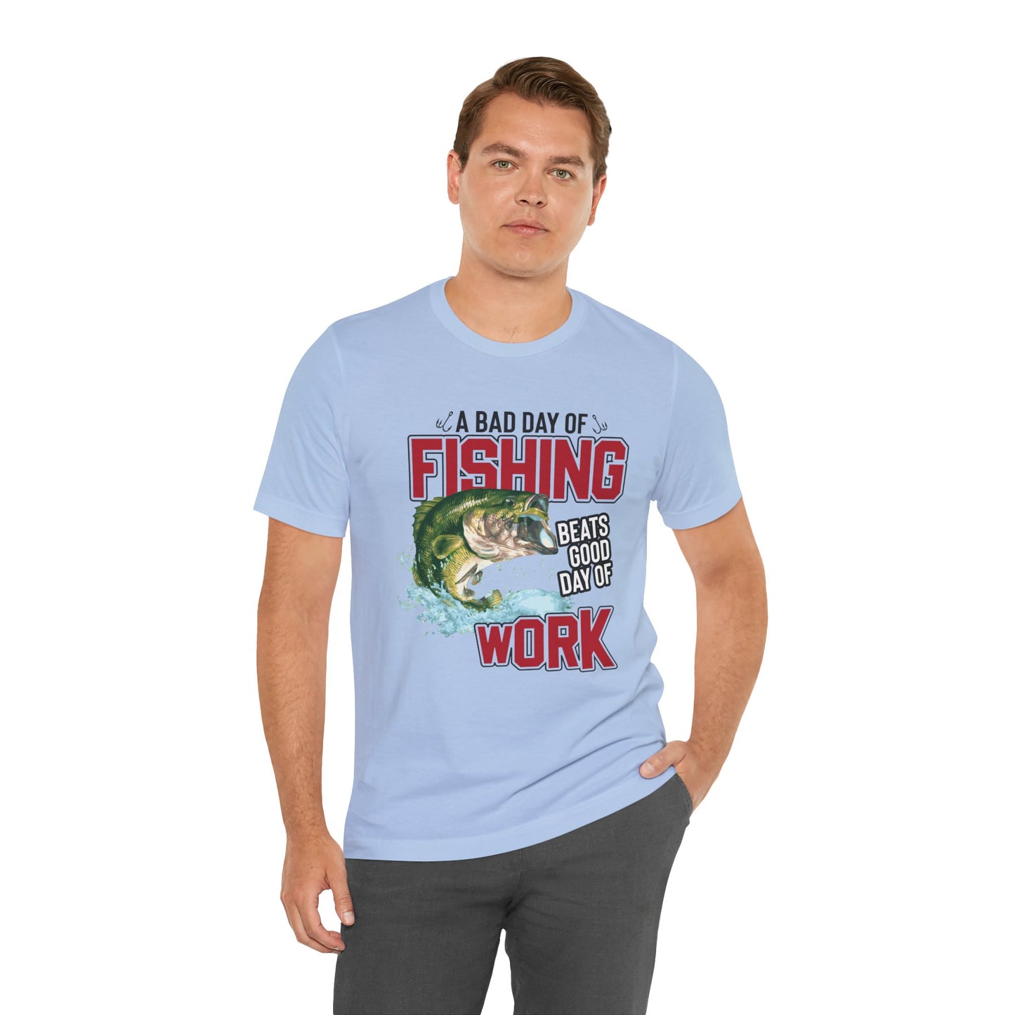 A Bad Of Fishing Beats A Good Day Of Work - Unisex Jersey Short Sleeve Tee - 13919
