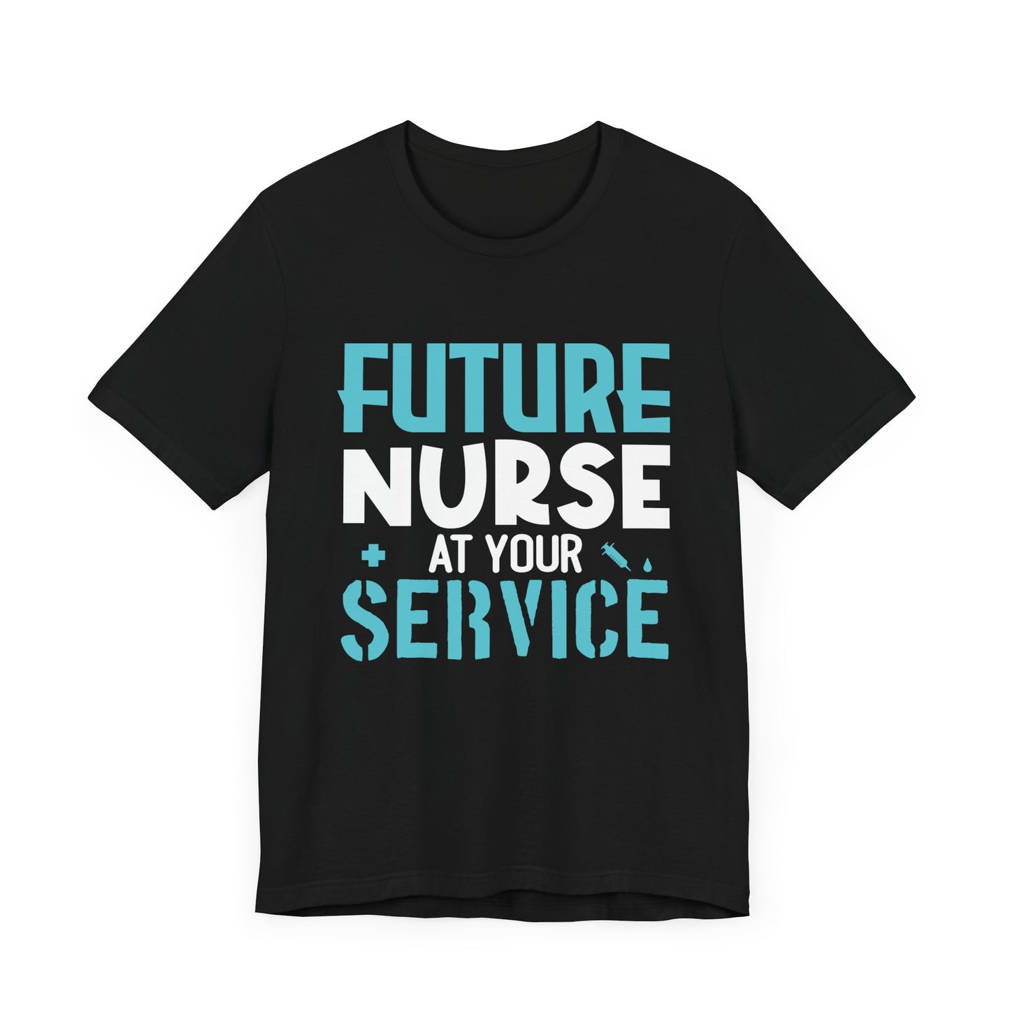 Future Nurse, At Your Service - Unisex Jersey Short Sleeve Tee