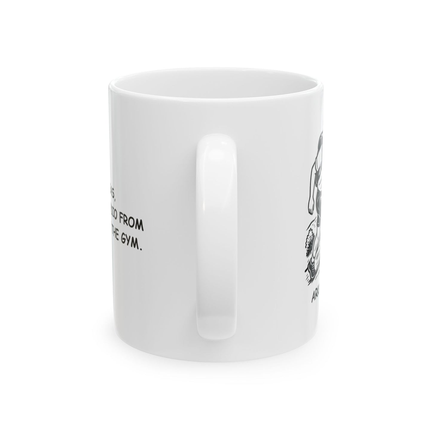 "In Arkansas, we get our cardio from the hills, not the gym." Ceramic Mug - 13322