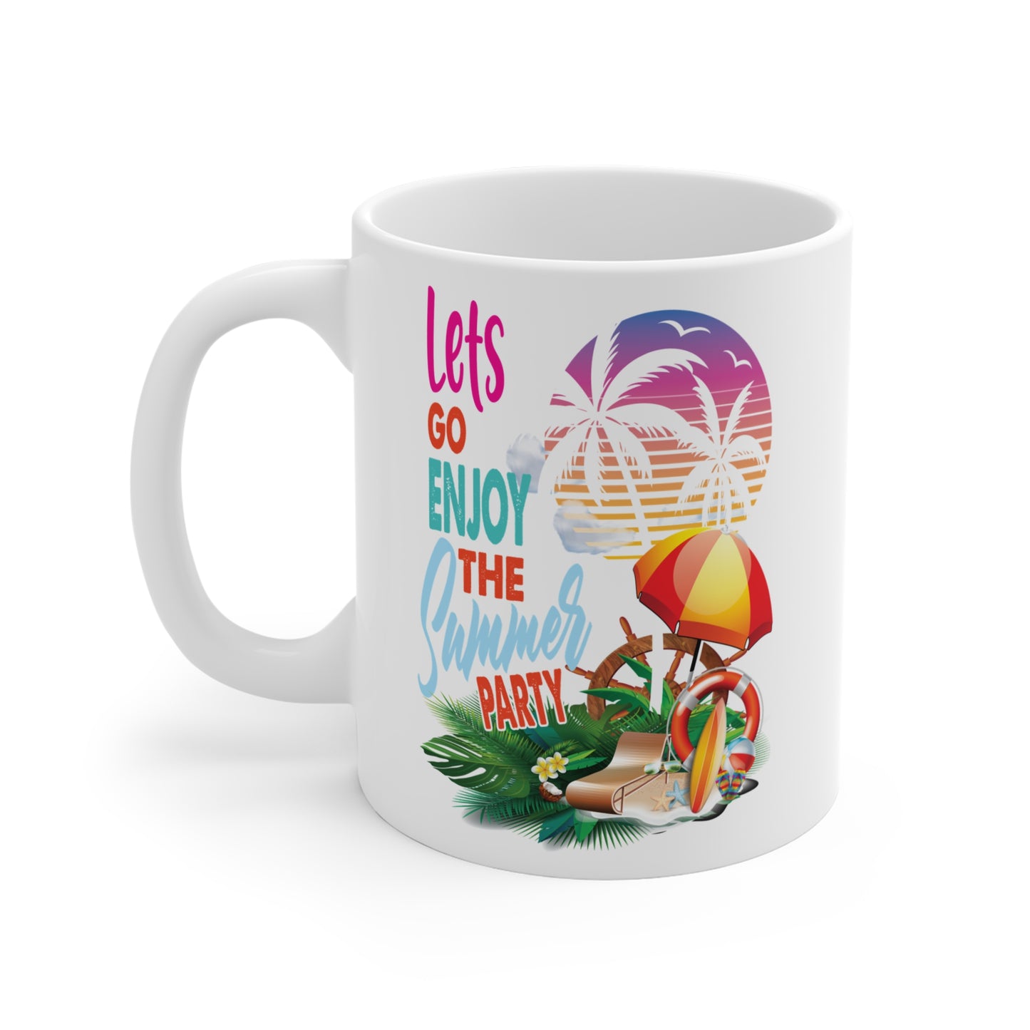 Let's Go, Enjoy The Summer Party - Mug 11oz - 13216