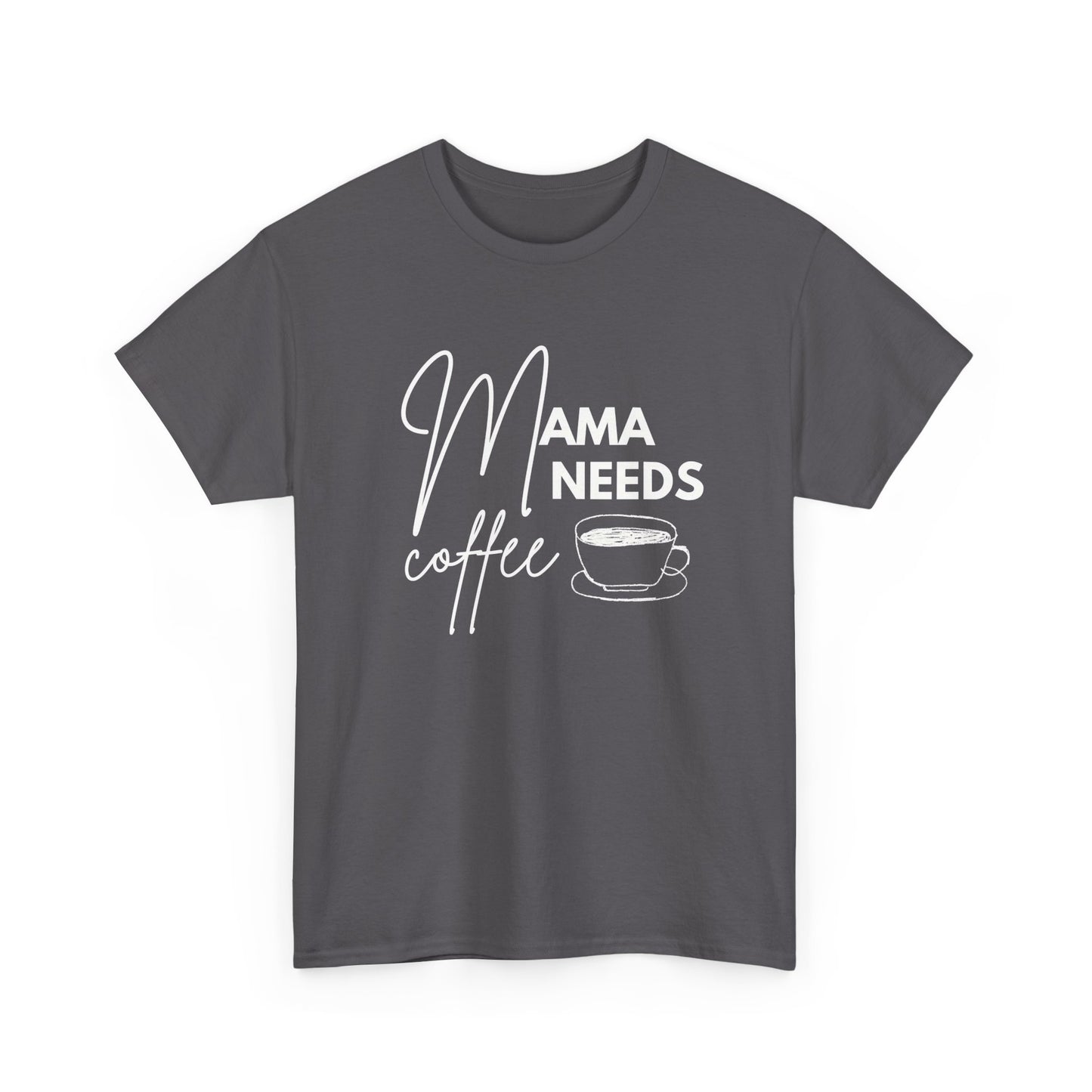 Mama Needs Coffee Shirt – Funny Mother’s Day Gift for Moms - 14877