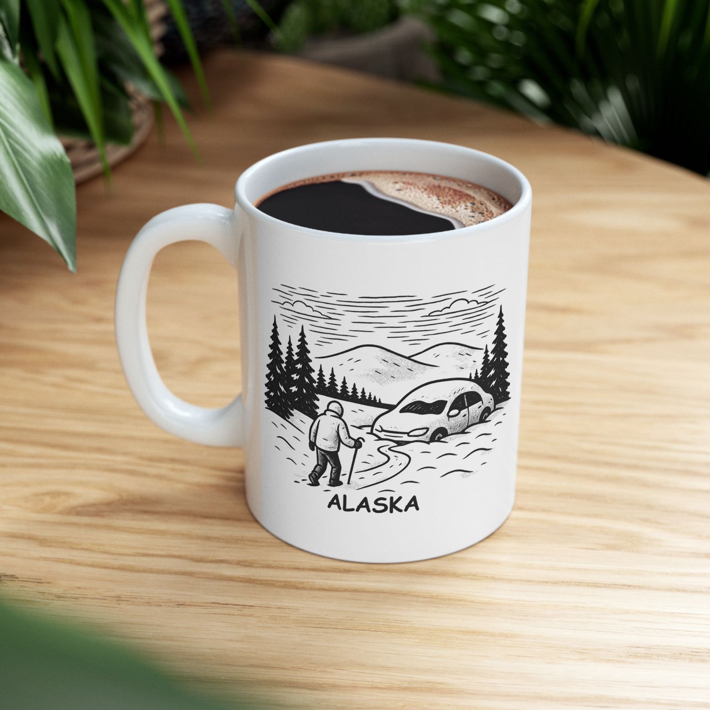 "Alaska: The only place where ‘going for a walk’ could mean ‘hunting for your car in the snow.’" Ceramic Mug - 13052