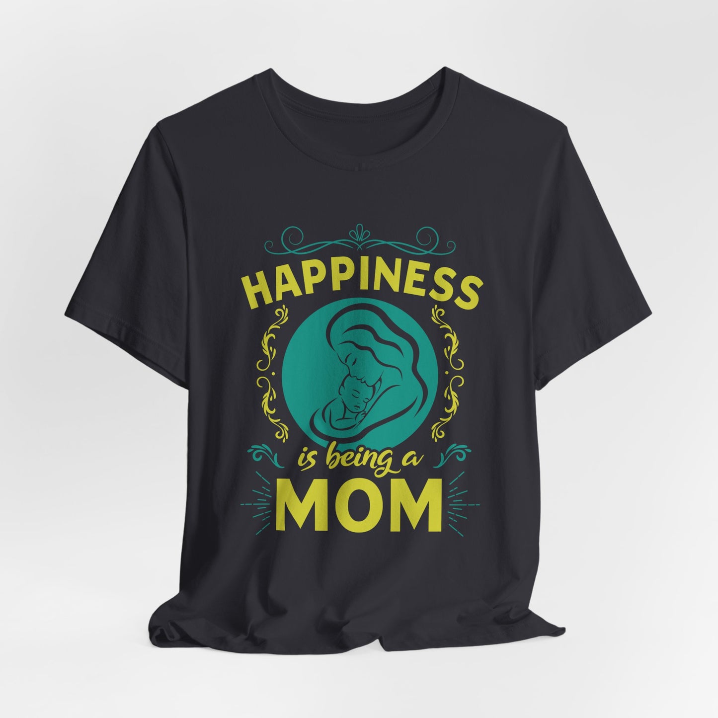 Happiness Is Being A Mom - Unisex Jersey Short Sleeve Tee - 13046