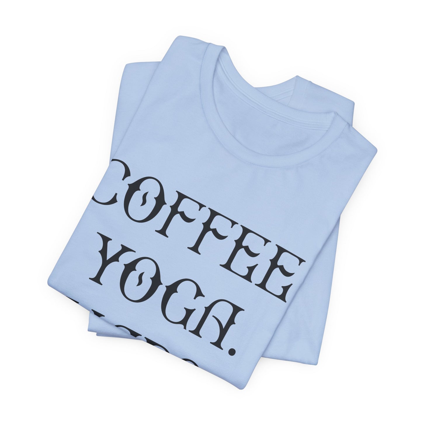 Coffee Yoga Naps - Unisex Jersey Short Sleeve Tee