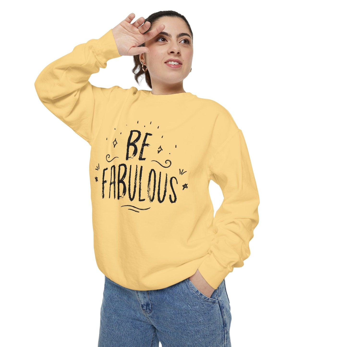 Be Fabulous - Unisex Garment-Dyed Sweatshirt - 10490