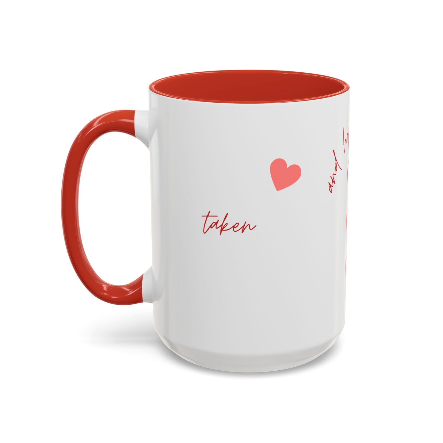Taken and Happy To Be - Accent Coffee Mug (11, 15oz) - 11543