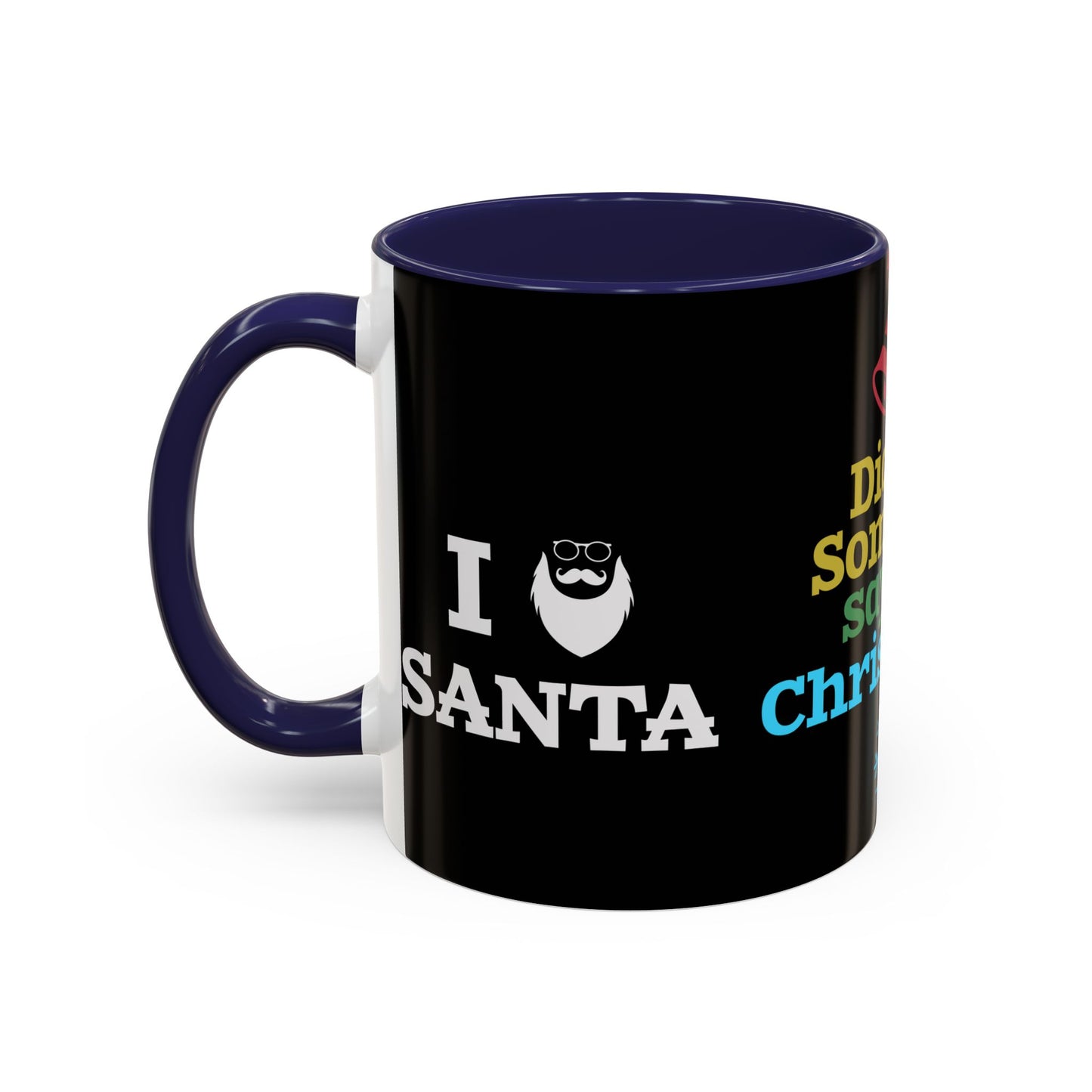 Did Somebody Say Christmas? - Accent Coffee Mug (11, 15oz)