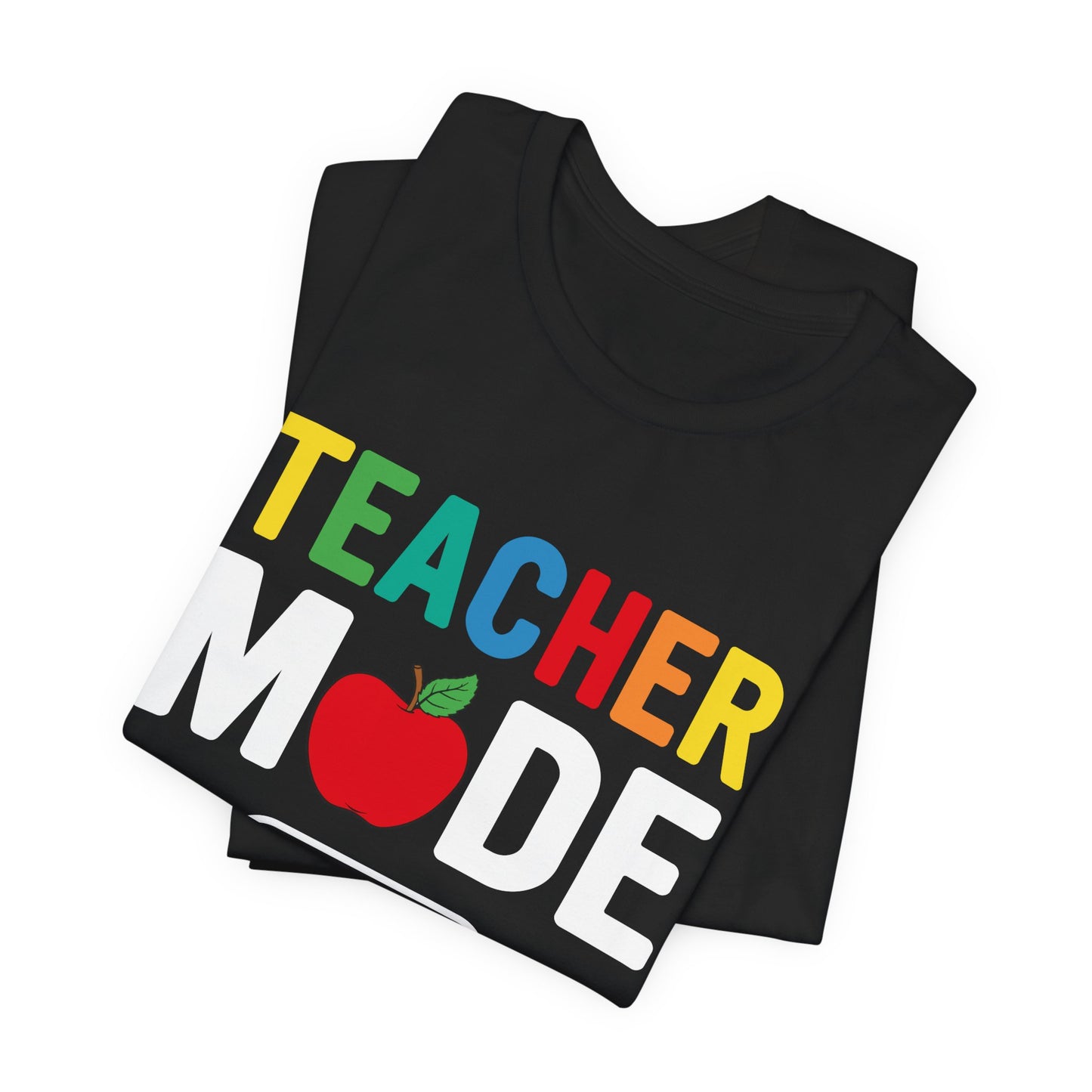 Teacher Mode Off - Unisex Jersey Short Sleeve Tee - 13472