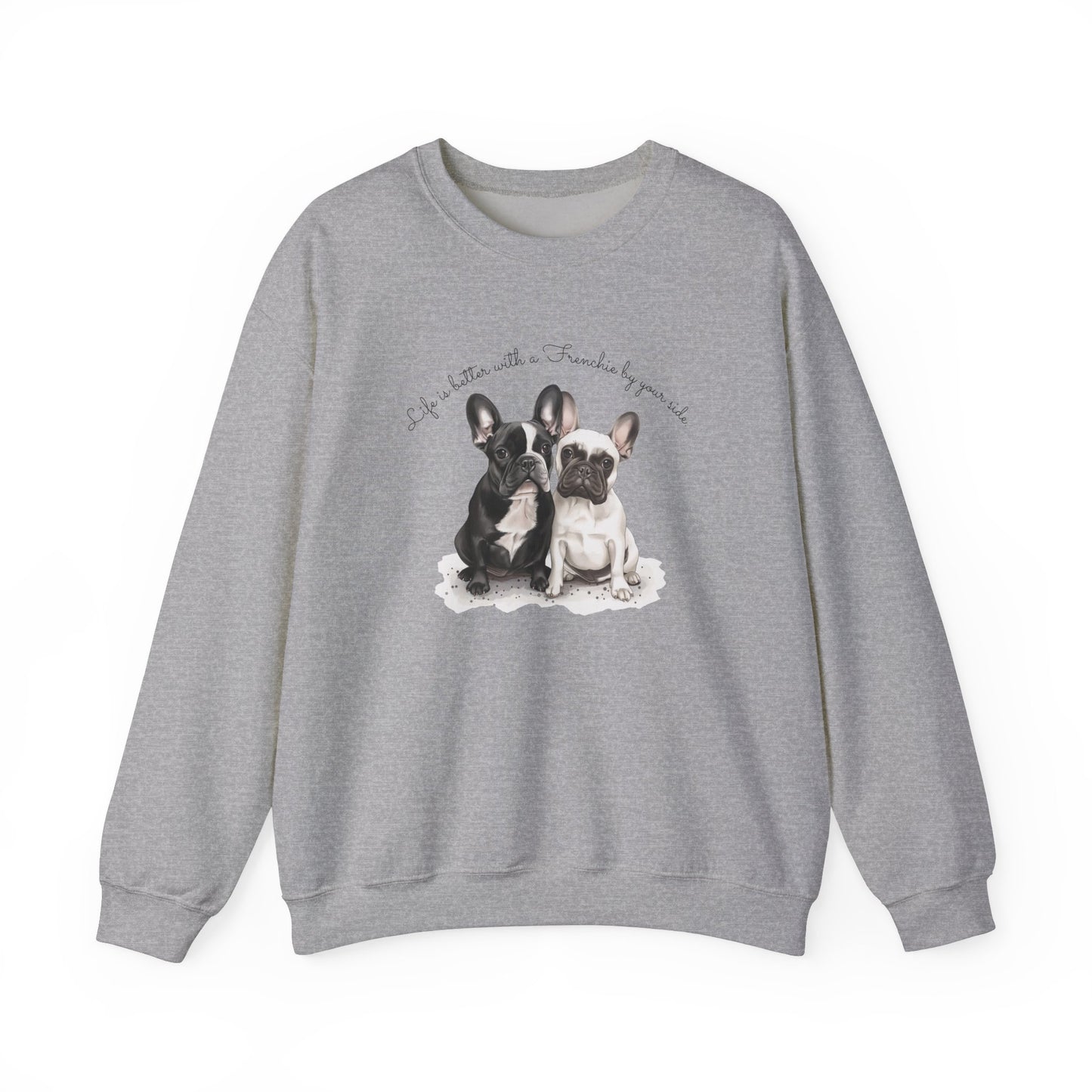 Life is better with a Frenchie by your side. - Unisex Heavy Blend™ Crewneck Sweatshirt