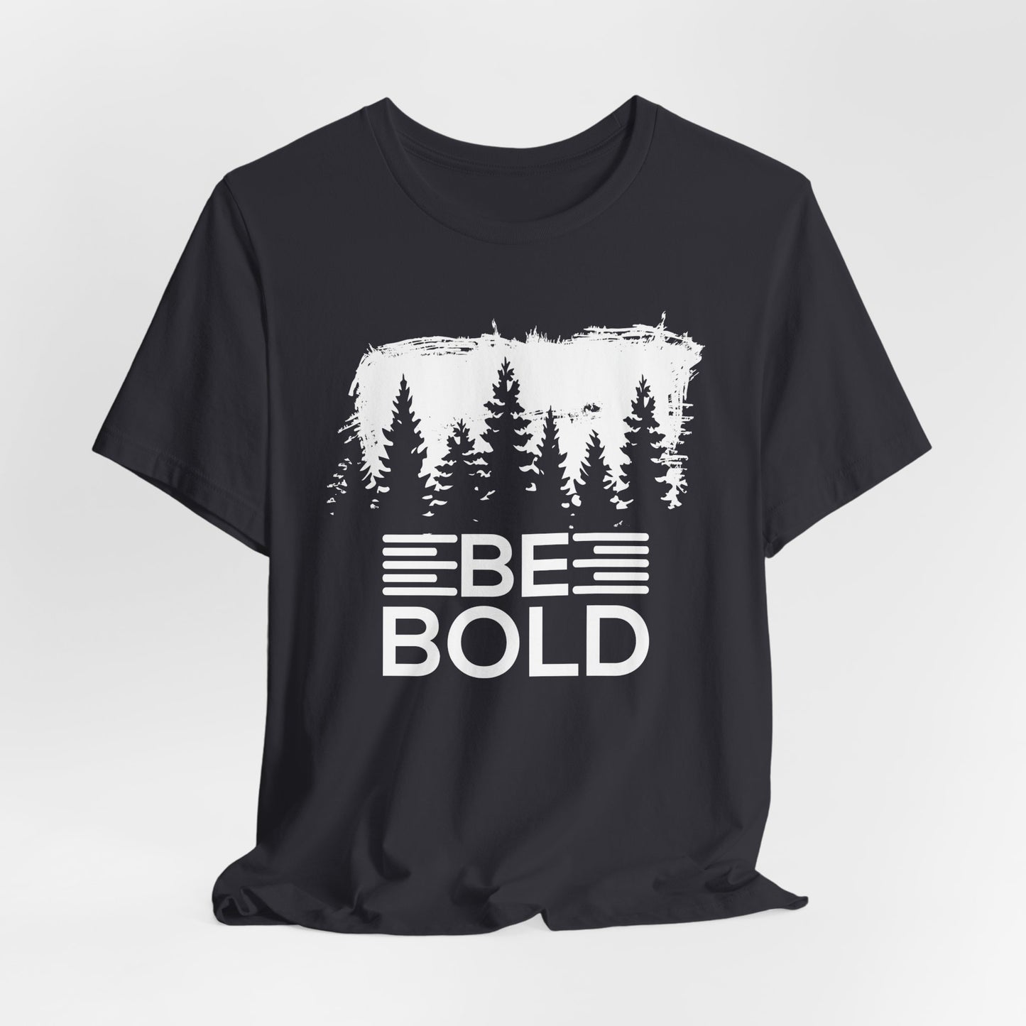Motivational: Be Bold - Unisex Jersey Short Sleeve Tee - 12508