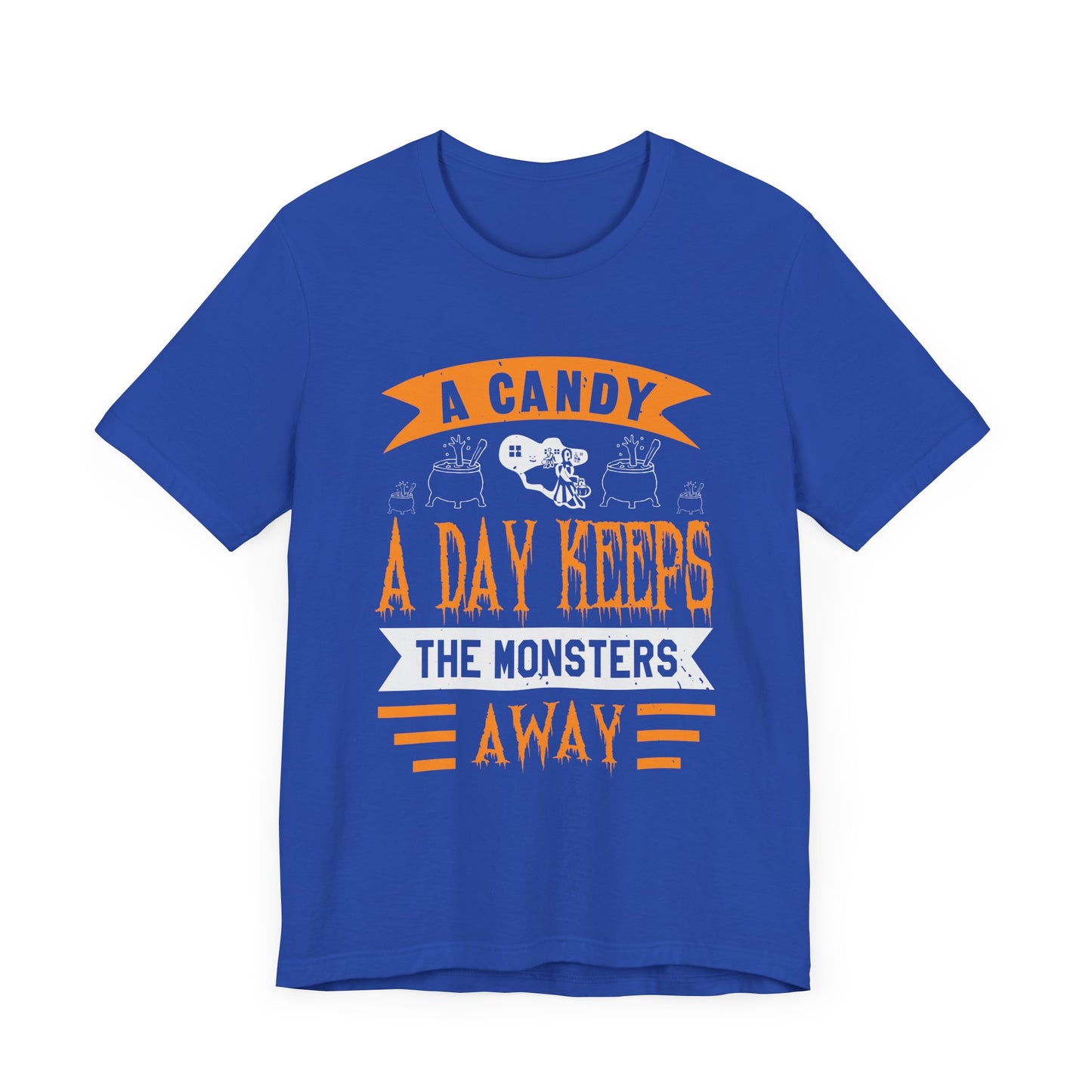 A Candy a Day Keeps the Monsters Away - Unisex Jersey Short Sleeve Tee - 12362
