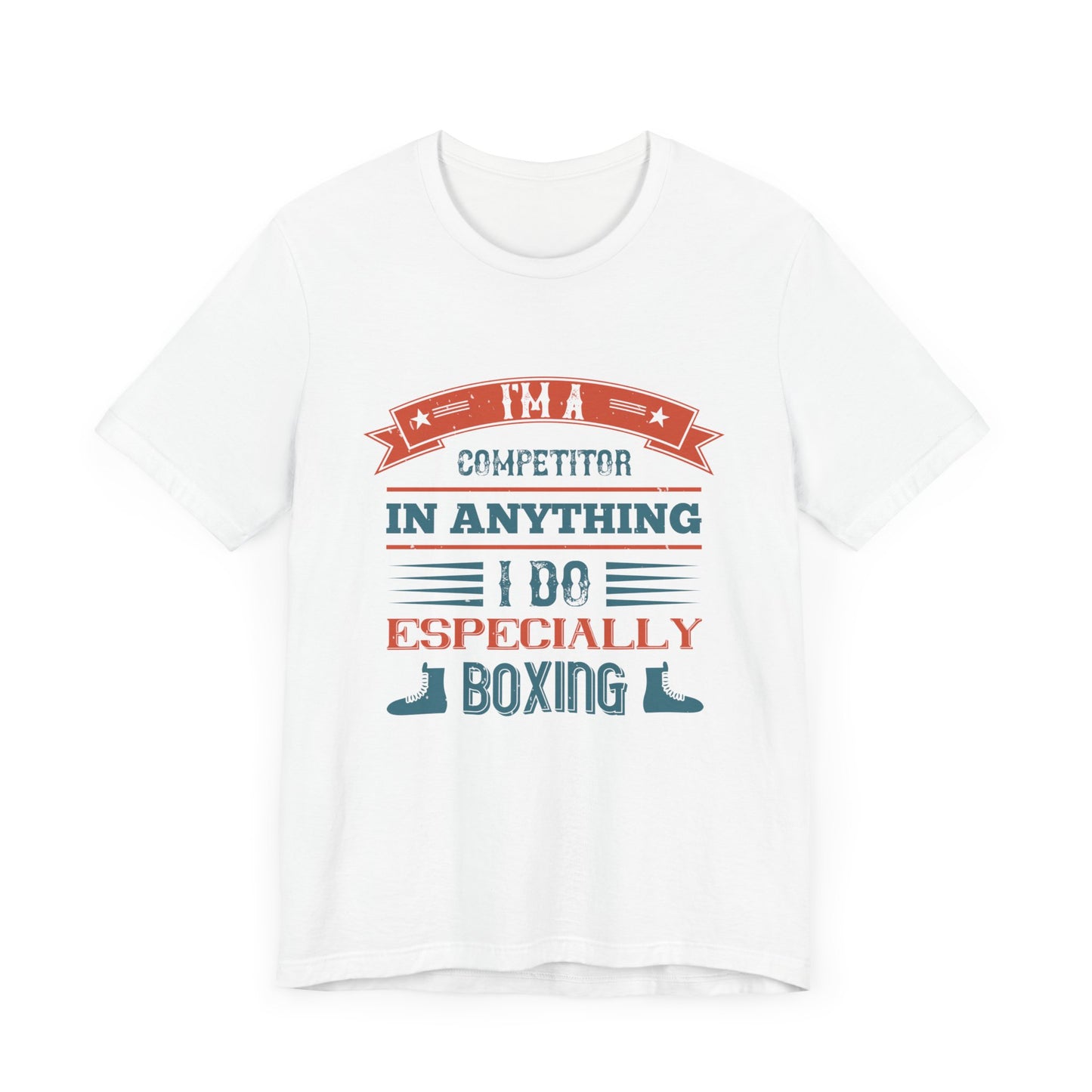 I’m a Competitor in Anything I Do, Especially Boxing - Unisex Jersey Short Sleeve Tee