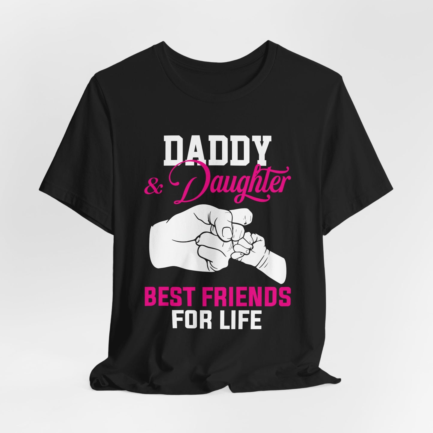 Daddy & Daughter, Best Friends For Life - Unisex Jersey Short Sleeve Tee