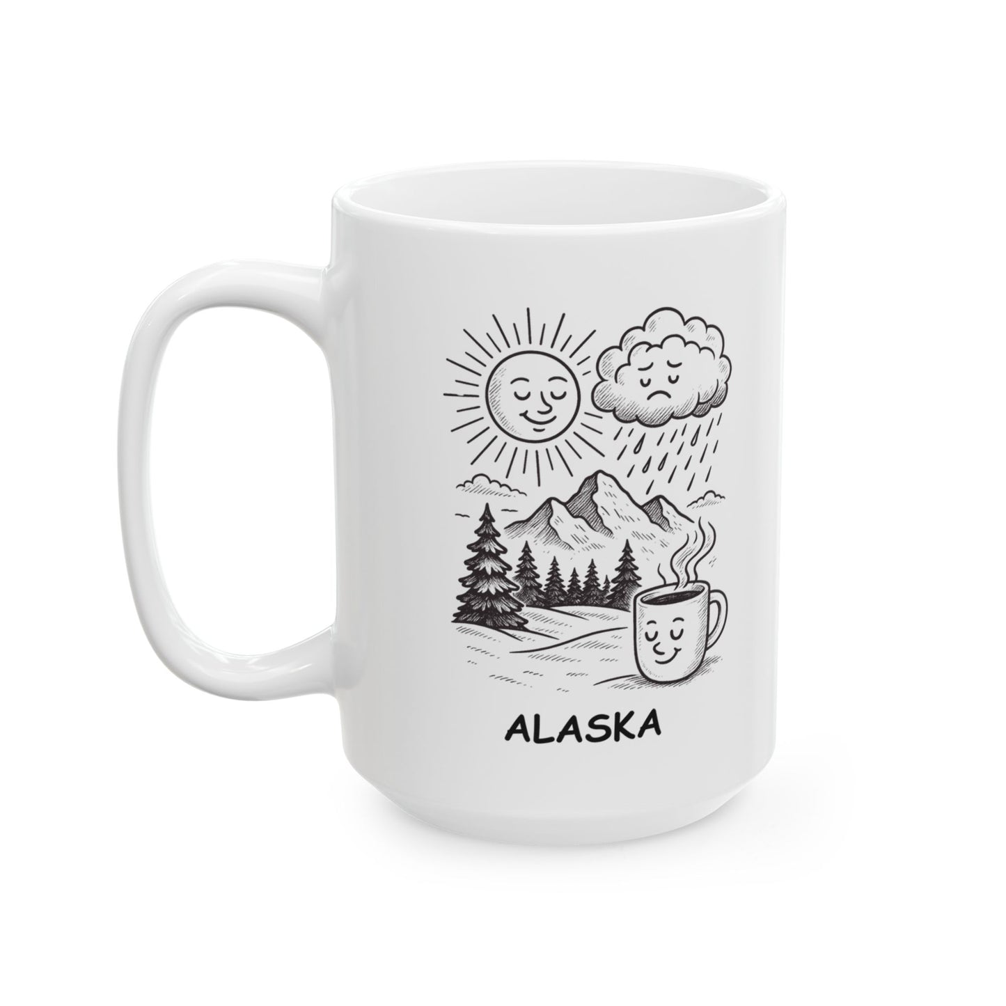 "Alaska: The place where the weather keeps you guessing and the coffee keeps you awake." Ceramic Mug - 13030