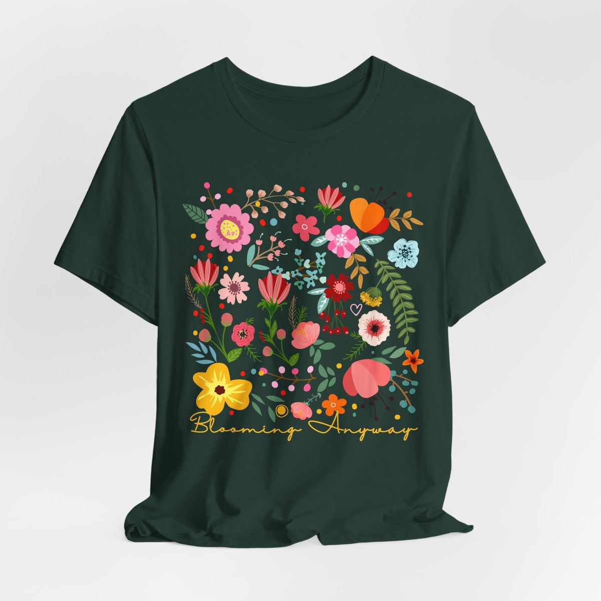 Blooming Anyway Floral T-Shirt, Colorful Wildflower Graphic Tee - 14967