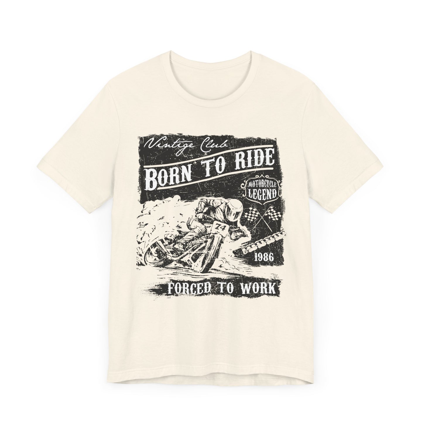 Born To Ride, Forced To Work - Unisex Jersey Short Sleeve Tee - 13409