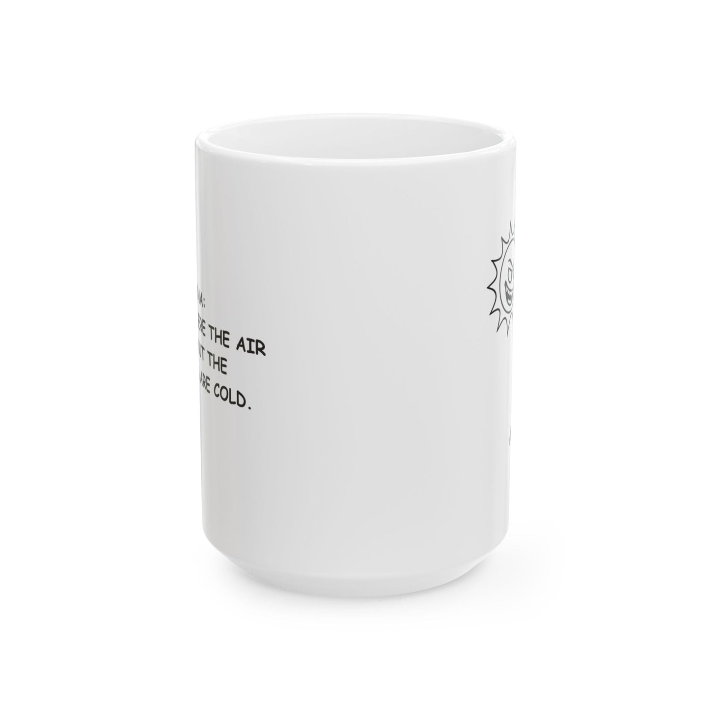 "Arizona: The place where the air is hot, but the margaritas are cold." Ceramic Mug - 13224