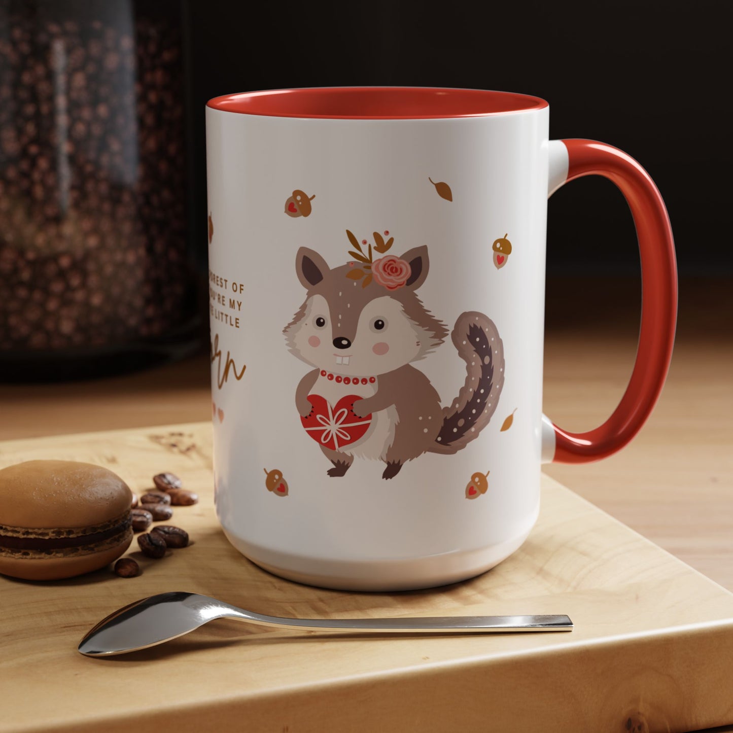 In The Forest Of Love, You're My Favorite Little Acorn - Accent Coffee Mug (11, 15oz) - 10858