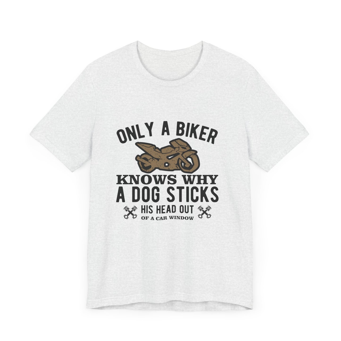 Only A Biker Knows Why - Unisex Jersey Short Sleeve Tee - 13496