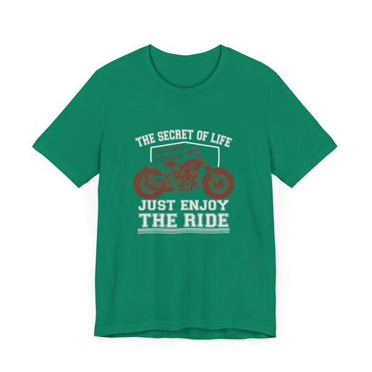 Motobikes: The Secret of Life, Just Enjoy the Ride - Unisex Jersey Short Sleeve Tee