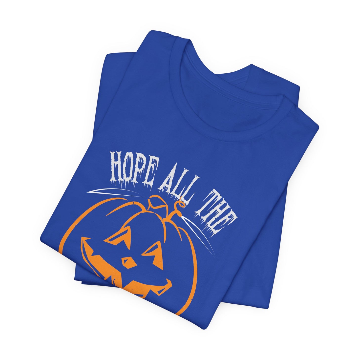 Hope All the Candies Don't Go to Waist - Unisex Jersey Short Sleeve Tee - 12441