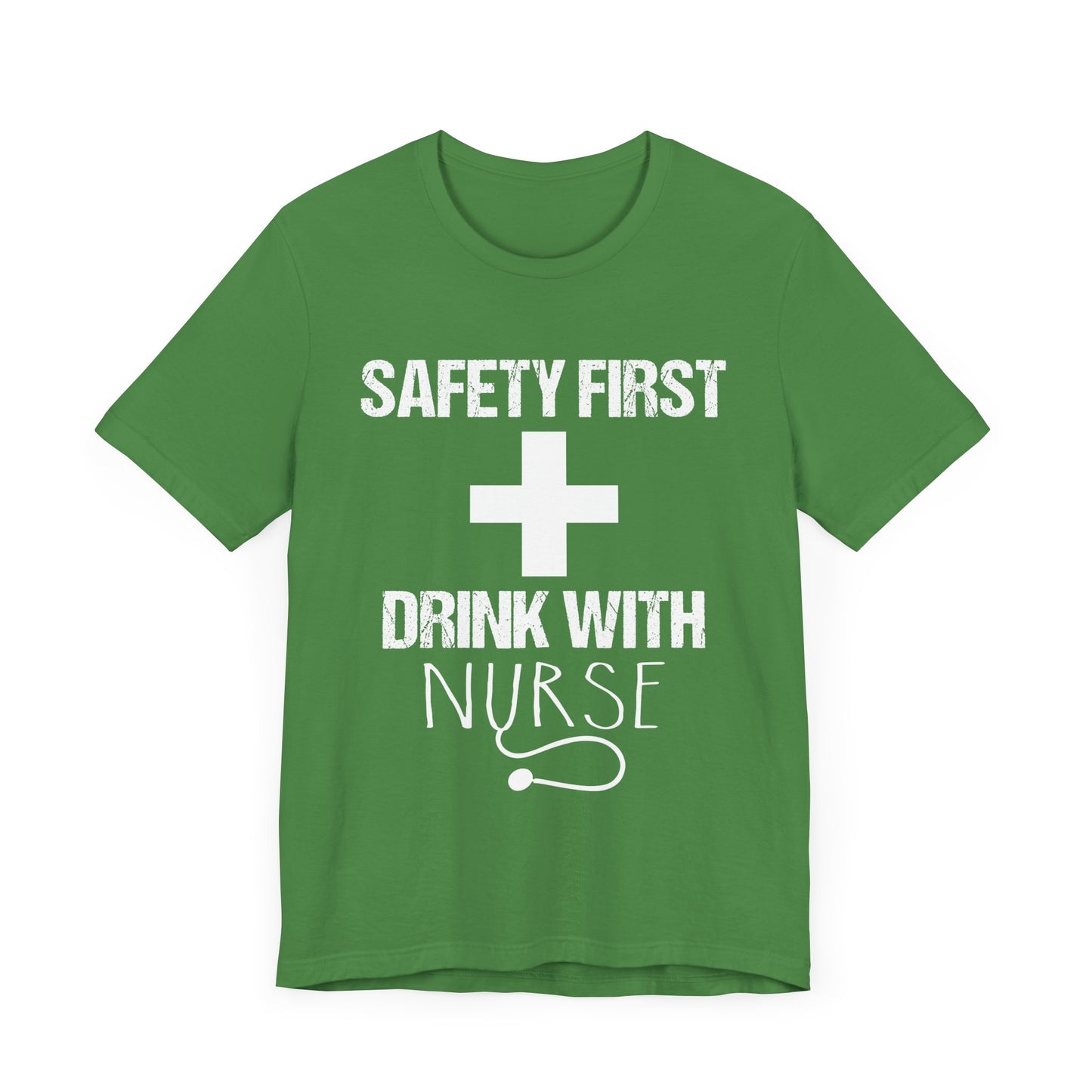 Safety First + Drink With Nurse - Unisex Jersey Short Sleeve Tee - 13383